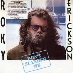 Roky Erickson : Don't Slander Me